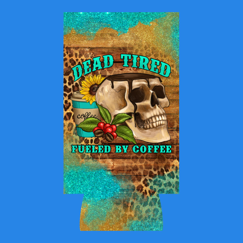 Dead Tired Fueled By Coffee 12 Oz Can Cooler  (slim) Premium Hoodie by Artiststas | Teevron