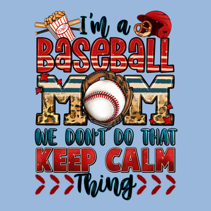 I'm A Baseball Mom We Don't Do That Keep Calm Thin Premium Hoodie by Jasminsmagicworld | Teevron