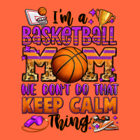I'm A Baskeball Mom We Don't Do That Keep Calm Thi Premium Hoodie | Teevron