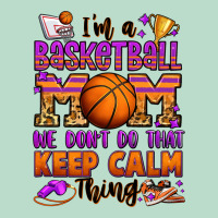 I'm A Baskeball Mom We Don't Do That Keep Calm Thi Premium Hoodie | Teevron
