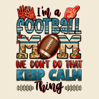 I'm A American Football Mom We Don't Do That Keep Premium Hoodie | Teevron