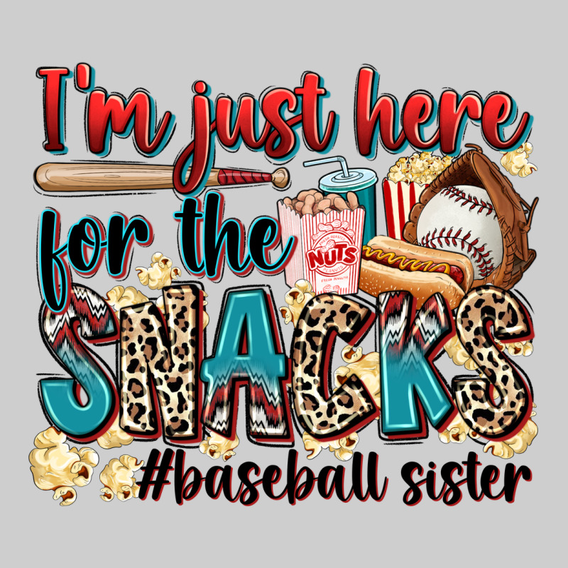 I'm Just Here For The Snacks #baseball Sister Premium Sweatshirt by Zillion Design Studio | Teevron