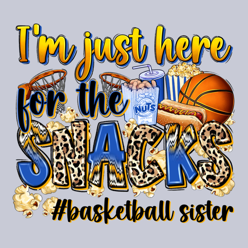 Im Just Here For The Snacks Basketball Sister Heavyweight Hoodie by Zillion Design Studio | Teevron
