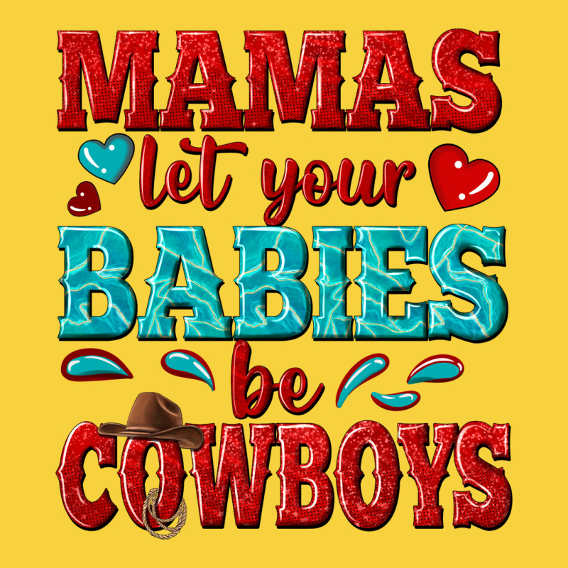 Mamas Let Your Babies Be Cowboys Premium Sweatshirt by texasbilliewilder | Teevron