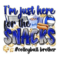 im just here for the snacks volleyball brother | Teevron