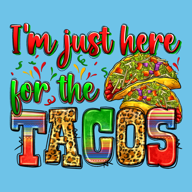 I'm Just Here For The Tacos Premium Sweatshirt by Zillion Design Studio | Teevron
