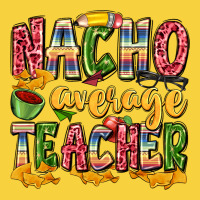 Nacho Average Teacher Premium Sweatshirt | Teevron