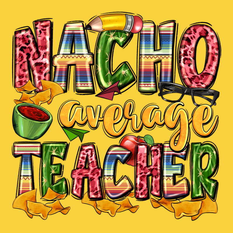 Nacho Average Teacher Premium Sweatshirt by Zillion Design Studio | Teevron