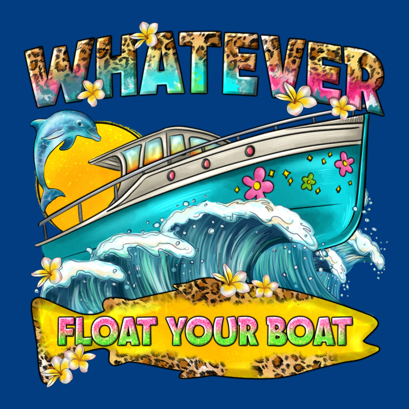 Whatever Float Your Boat Premium Sweatshirt by texasbilliewilder | Teevron