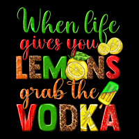 When Life Gives You Lemons Grab The Vodka Premium Sweatshirt | Teevron