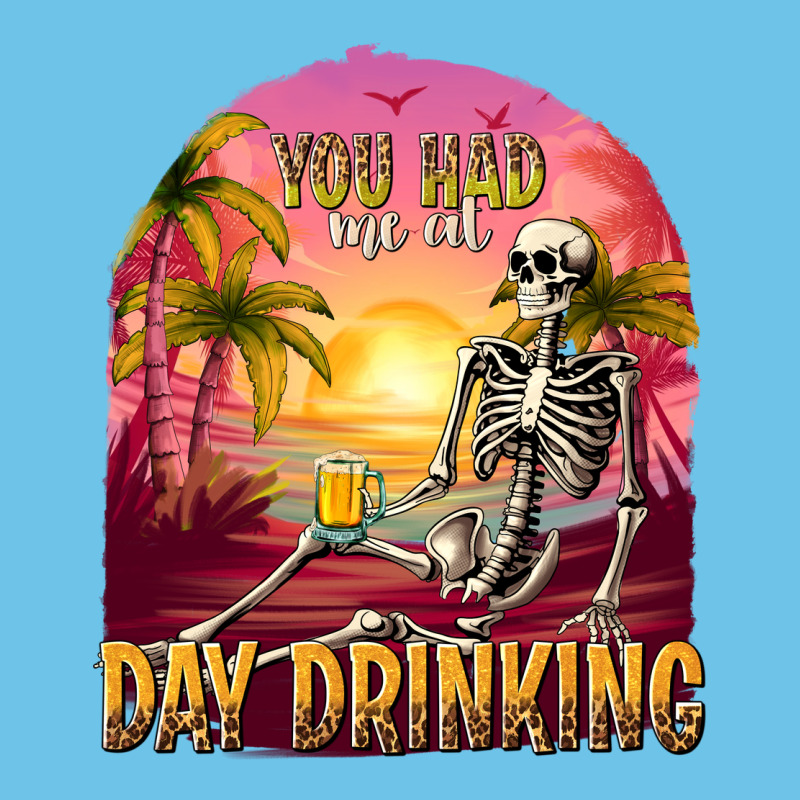 You Had Me At Day Drinking Premium Sweatshirt by texasbilliewilder | Teevron