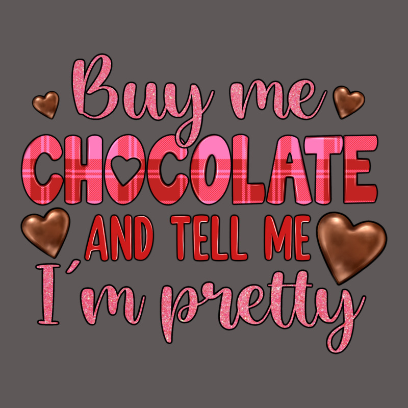 Buy Me Chocolate And Tell Me I'm Pretty Premium Hoodie by JahusDesignShop | Teevron
