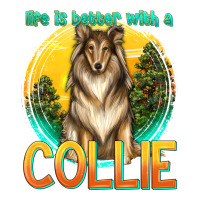 life is better with a collie | Teevron