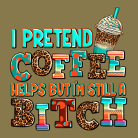 ı Pretend Coffee Helps But ı Am Still A Bitch Premium Hoodie | Teevron