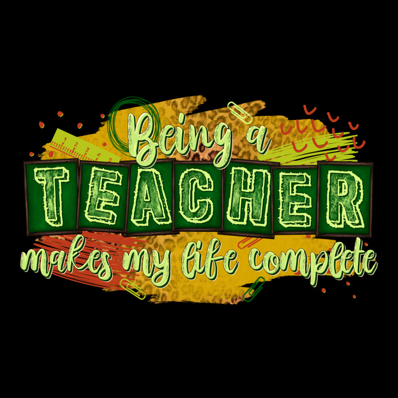 Being A Teacher Makes My Life Complete Premium Sweatshirt by texasbilliewilder | Teevron