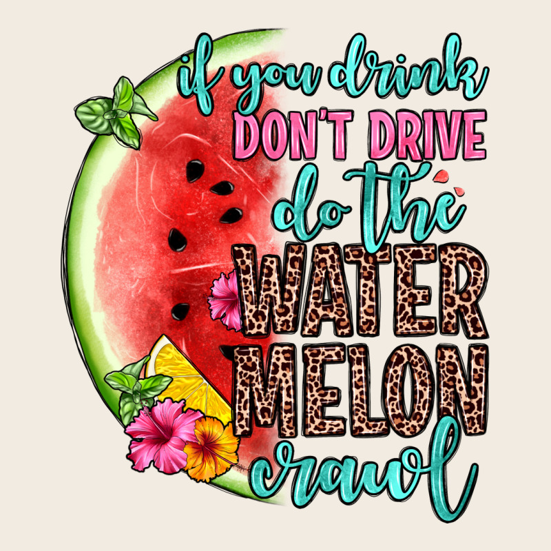 If You Drink Don T Drive Do The Watermelon Crawl Premium Sweatshirt by Zillion Design Studio | Teevron
