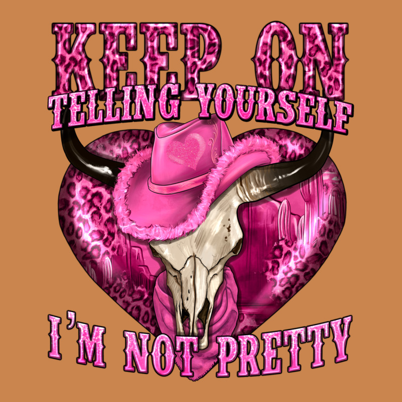 Keep On Talking Yourself Im Not Pretty Heavyweight Hoodie by texasbilliewilder | Teevron