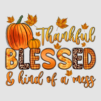 Thankful Blessed And Kind Of A Mess Premium Sweatshirt | Teevron
