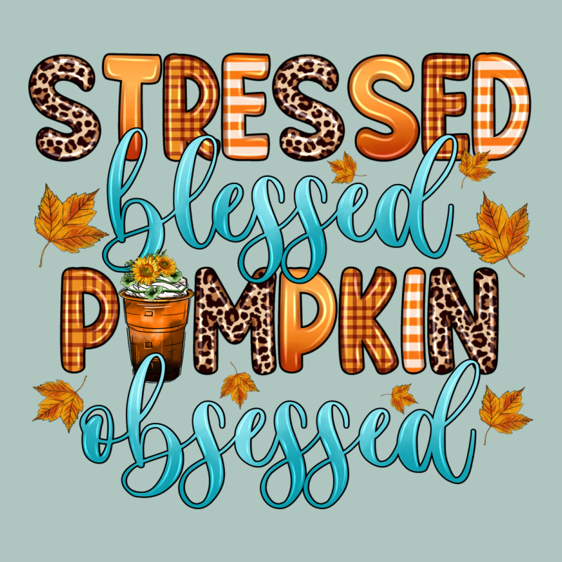 Stressed Blessed Pumpkin Obsessed Premium Sweatshirt by Zillion Design Studio | Teevron