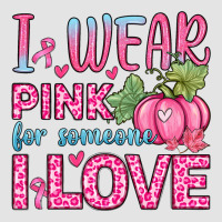 I Wear Pink For Someone I Love Premium Sweatshirt | Teevron