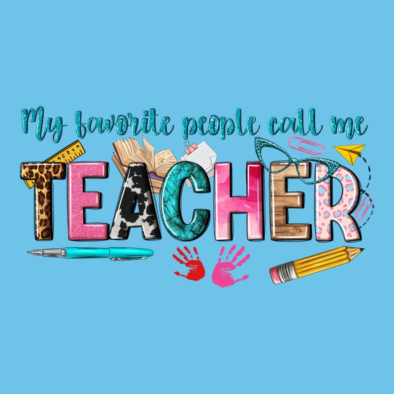 My Favorite People Call Me Teacher Premium Sweatshirt by texasbilliewilder | Teevron