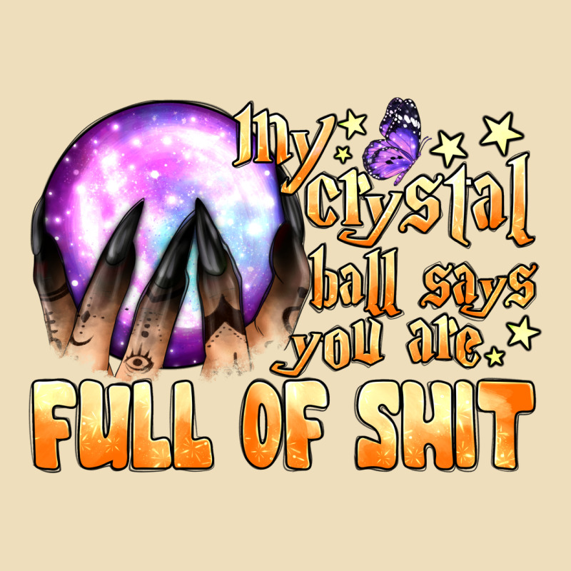 My Crystal Ball Says You Are Full Of Shit Premium Hoodie by BundleAndBundleShop | Teevron