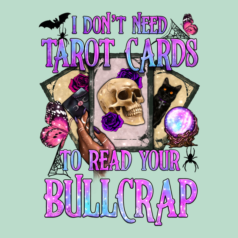 I Don't Need Tarot Cards To Read Your Bullcrap Premium Hoodie by BundleAndBundleShop | Teevron