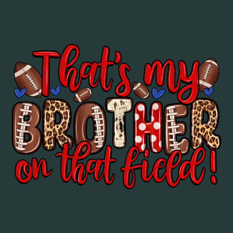 That S My Brother On That Field Premium Sweatshirt by Zillion Design Studio | Teevron