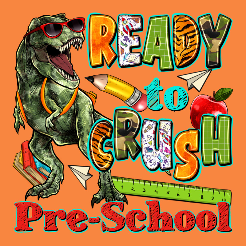 Ready To Crush Pre School Premium Sweatshirt by texasbilliewilder | Teevron