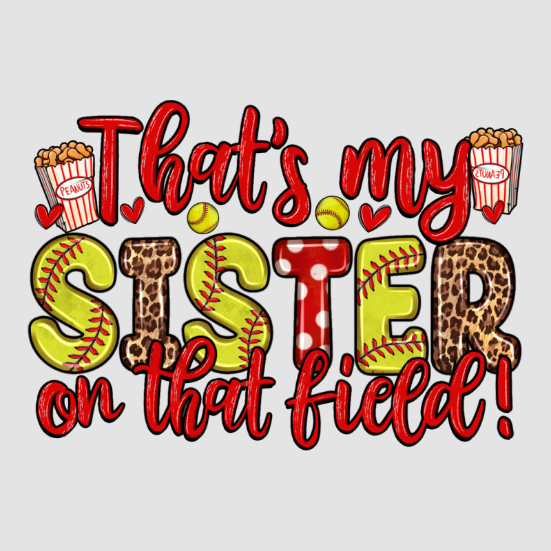 That S My Sister On That Field Premium Sweatshirt by Zillion Design Studio | Teevron