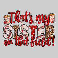 That S My Sister On That Field Premium Sweatshirt | Teevron