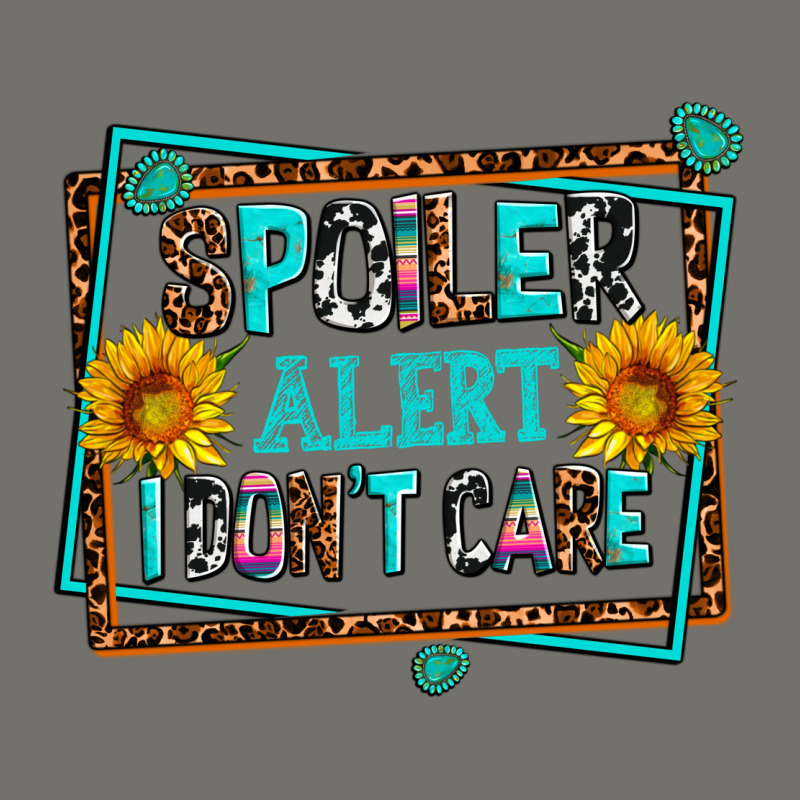 Spoiler Alert I Dont Care Premium Hoodie by AdoDesignShop | Teevron