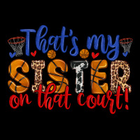 That S My Sister On That Court Premium Sweatshirt | Teevron