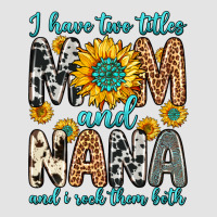 I Have Two Titles Mom And Nana And I Rock Them Bot Premium Sweatshirt | Teevron