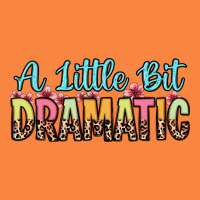 A Little Bit Dramatic Premium Sweatshirt | Teevron