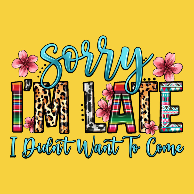 Sorry I M Late I Didn T Want To Come Premium Sweatshirt by Zillion Design Studio | Teevron