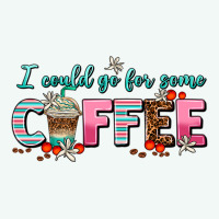 I Could Go For Some Coffee Premium Hoodie | Teevron