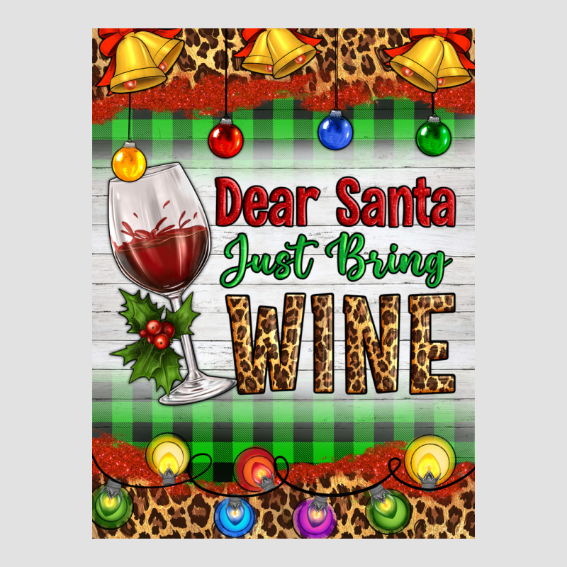Christmas Dear Santa Just Bring Wine Premium Hoodie by Artiststas | Teevron