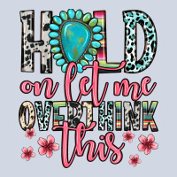 Hold On Let Me Overthink This Premium Sweatshirt | Teevron