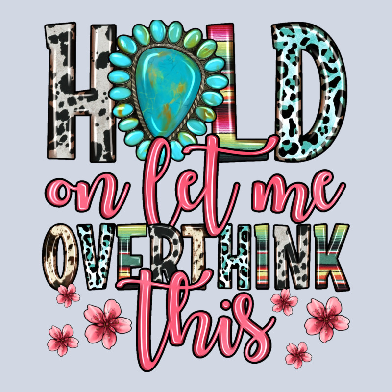 Hold On Let Me Overthink This Premium Sweatshirt by Zillion Design Studio | Teevron