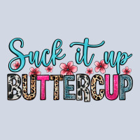 Suck It Up Buttercup Premium Sweatshirt | Teevron