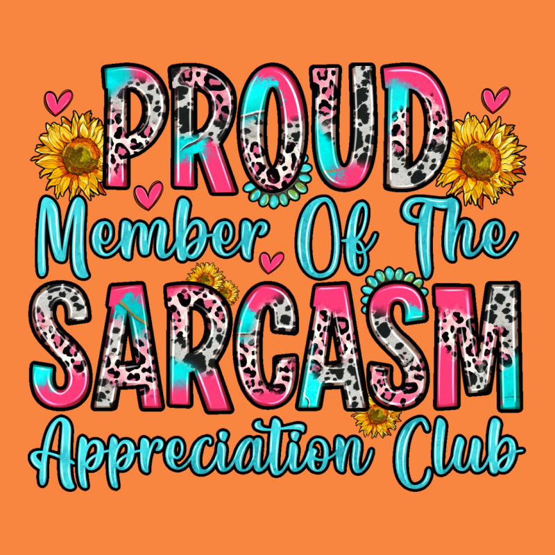 Proud Member Of The Sarcasm Appreciation Club Premium Sweatshirt by Zillion Design Studio | Teevron