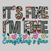 It S Fine I M Fine Everything S Fine Premium Sweatshirt | Teevron