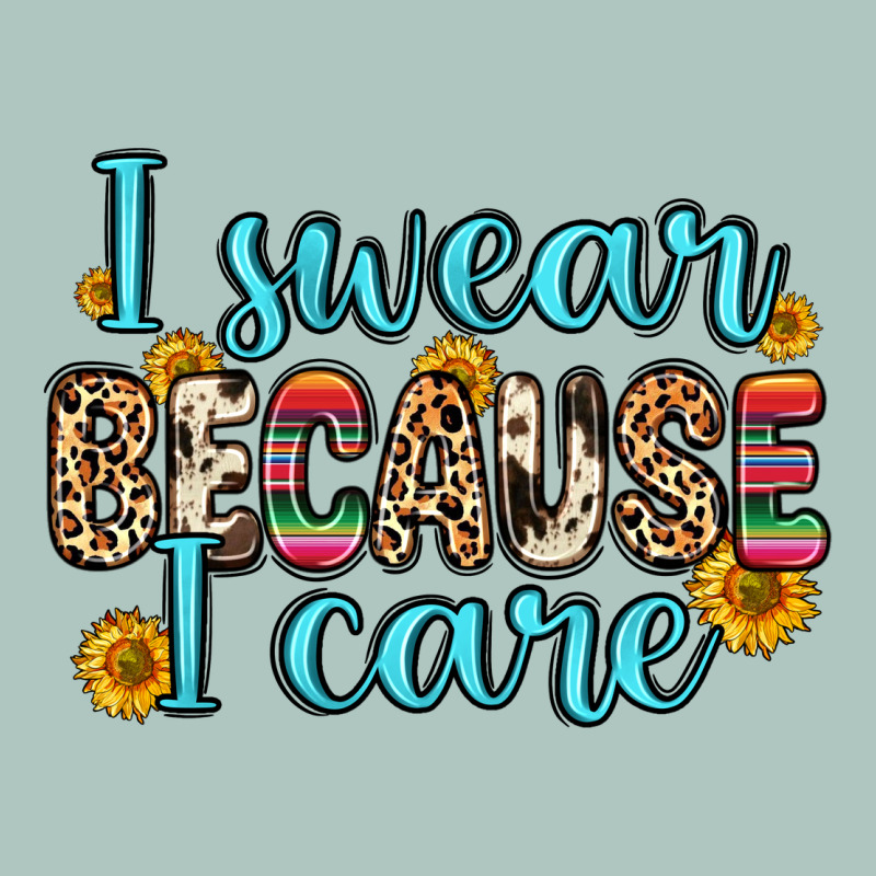 I Swear Because I Care Premium Sweatshirt by Zillion Design Studio | Teevron