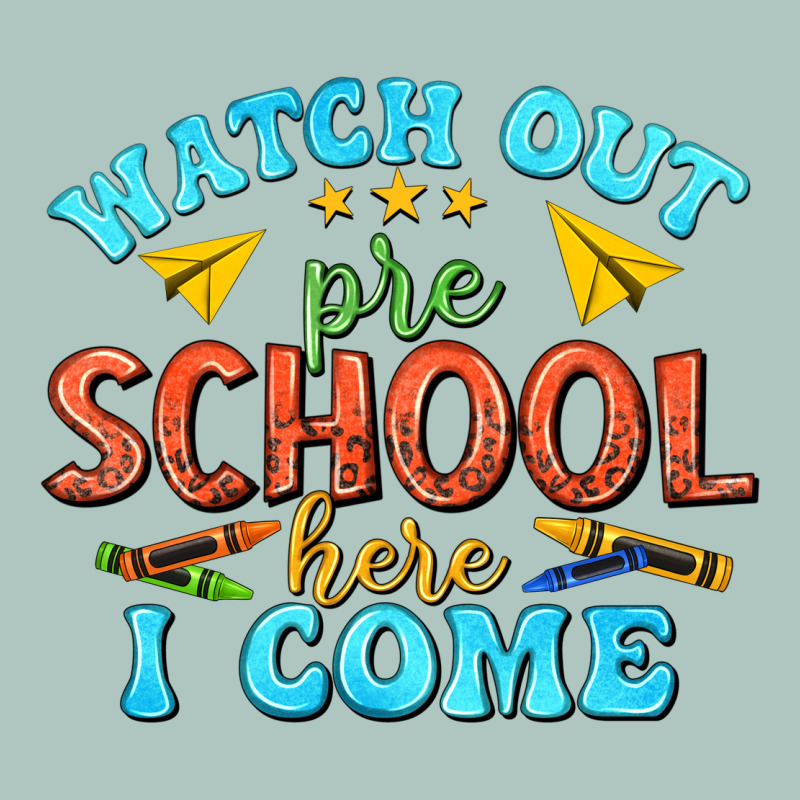 Watch Out Pre School Here I Come Premium Sweatshirt by texasbilliewilder | Teevron