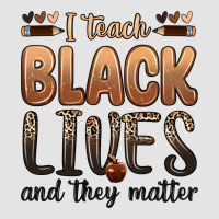 I Teach Black Lives And They Matter Premium Sweatshirt | Teevron