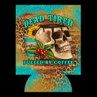 Dead Tired Fueled By Coffee 12 Oz Can Cooler (regular) Urban Hoodie | Teevron