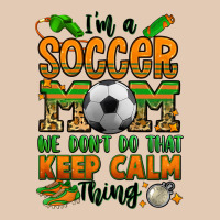 I'm A Soccer Mom We Don't Do That Keep Calm Thing Urban Hoodie | Teevron