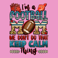 I'm A American Football Mom We Don't Do That Keep Urban Hoodie | Teevron