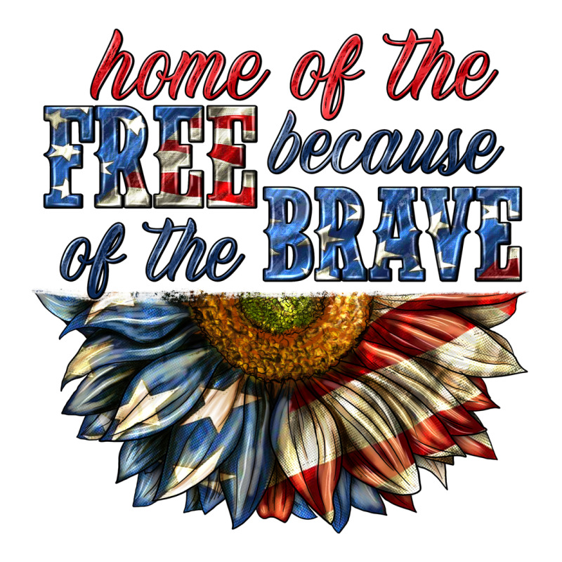 Home Of The Free Because Of The Brave Sunflower Bi Premium Sweatshirt by texasbilliewilder | Teevron